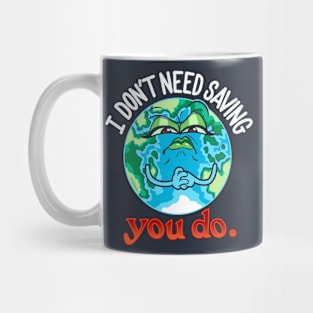 Angry Mother Earth ~ I Don't Need Saving Mug